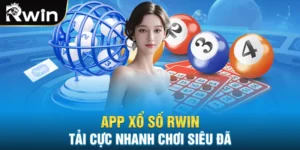App Xổ Số Rwin Tải Cực Nhanh Chơi Siêu Đã