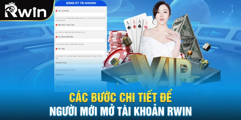Các bước chi tiết để người mới mở tài khoản RWIN