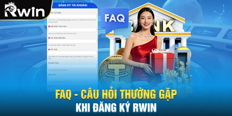 FAQ - Câu hỏi thường gặp khi đăng ký RWIN