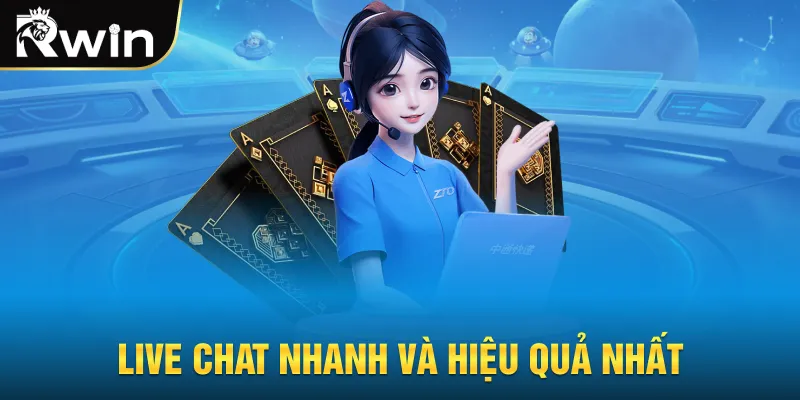 Live chat nhanh và hiệu quả nhất