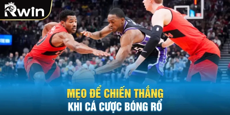 Mẹo để chiến thắng khi cá cược bóng rổ
