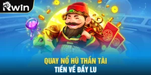 Quay Nổ Hũ Thần Tài - Tiền Về Đầy Lu