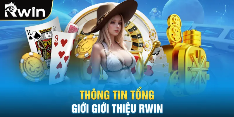 Thông tin tổng quan giới thiệu RWIN
