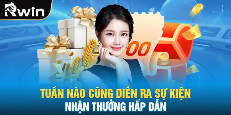 Tuần nào cũng diễn ra sự kiện nhận thưởng hấp dẫn